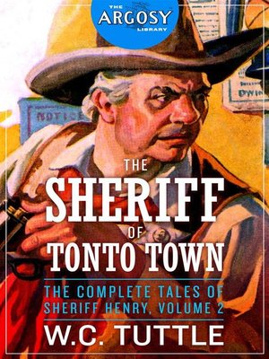cover image of The Sheriff of Tonto Town--The Complete Tales of Sheriff Henry, Volume 2